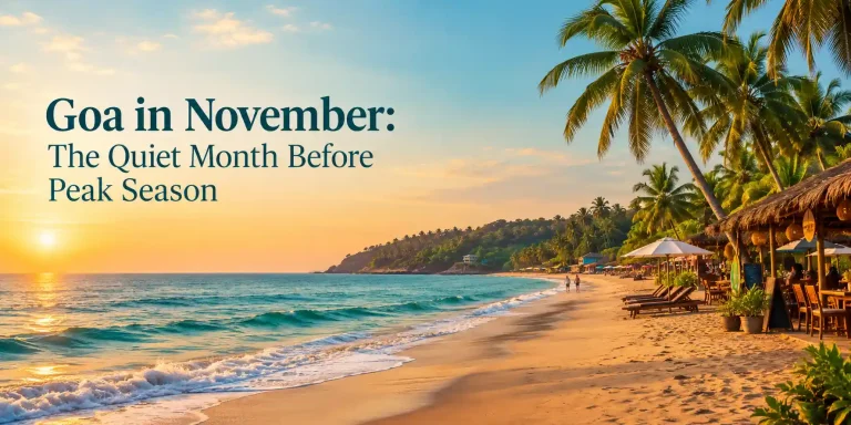 Goa in November: The Quiet Month Before Peak Season